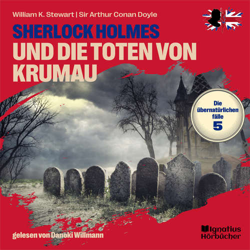 Hoerbuch Sherlock Holmes und die Toten von Krumau (Die übernatürlichen Fälle, Folge 5) - William K. Stewart - Danoki Willmann