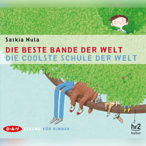 Hoerbuch Die beste Bande der Welt - Die coolste Schule der Welt - Saskia Hula - Monika Müller-Heusch