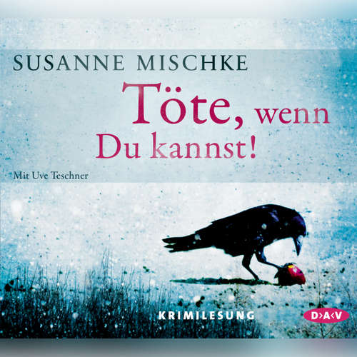 Hoerbuch Töte, wenn Du kannst! - Susanne Mischke - Uve Teschner Hoerbuch Töte, wenn Du kannst! - Susanne Mischke - Uve Teschner