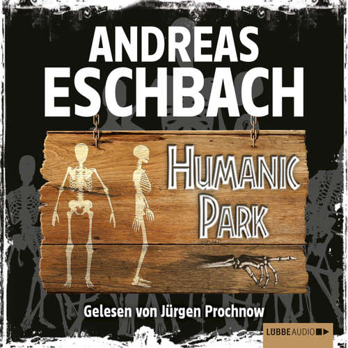 Hoerbuch Humanic Park - Andreas Eschbach - Jürgen Prochnow Hoerbuch Humanic Park - Andreas Eschbach - Jürgen Prochnow