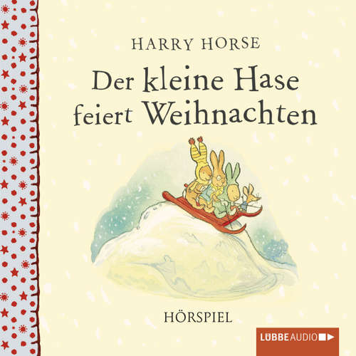 Hoerbuch Der kleine Hase feiert Weihnachten - Harry Horse - Bert Franzke