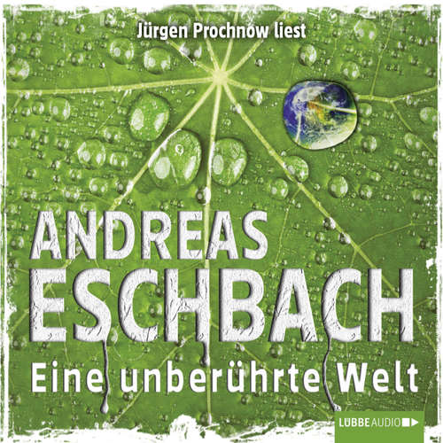 Hoerbuch Eine unberührte Welt  - Kurzgeschichte - Andreas Eschbach - Jürgen Prochnow