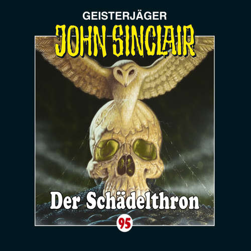 Hoerbuch John Sinclair, Folge 95: Der Schädelthron - Jason Dark - Alexandra Lange Hoerbuch John Sinclair, Folge 95: Der Schädelthron - Jason Dark - Alexandra Lange