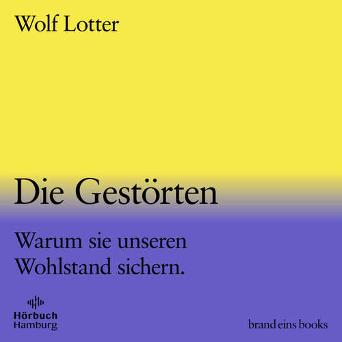 Hoerbuch Die Gestörten (brand eins audio books 2) - Wolf Lotter - Frederic Böhle