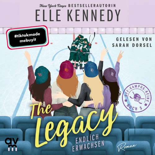 Hoerbuch The Legacy – Endlich erwachsen - Elle Kennedy - Sarah Dorsel
