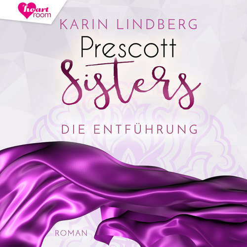 Hoerbuch Prescott Sisters 2 - Karin Lindberg - Nicole Engeln