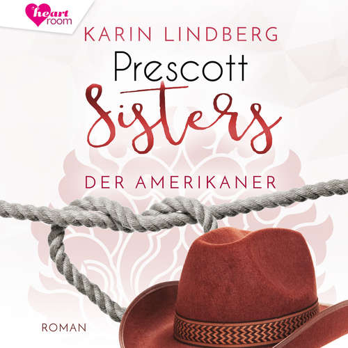Hoerbuch Prescott Sisters 4 - Karin Lindberg - Catrin Omlohr