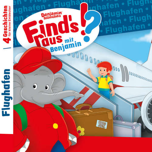 Hoerbuch Benjamin Blümchen, Find's raus mit Benjamin, Folge 10: Flughafen - Vincent Andreas - Jürgen Kluckert