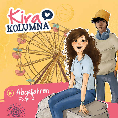 Hoerbuch Kira Kolumna, Folge 12: Abgefahren - Matthias von Bornstädt - Yvonne Greitzke