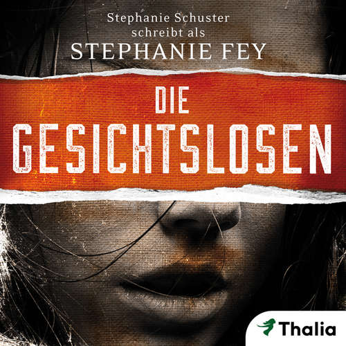 Hoerbuch Die Gesichtslosen - Stephanie Fey - Agnes Mann