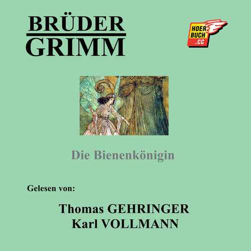 Hoerbuch Die Bienenkönigin - Brüder Grimm - Thomas Gehringer