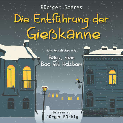Hoerbuch Die Entführung der Gießkanne - Rüdiger Goeres - Jürgen Bärbig