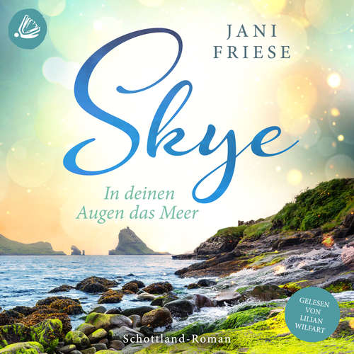 Hoerbuch Skye: In deinen Augen das Meer - Janie Friese - Lilian Wilfart