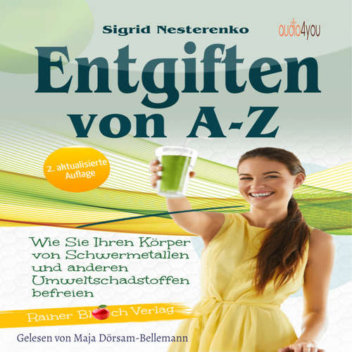 Hoerbuch Entgiften von A-Z - Sigrid Nesterenko - Maja Dörsam-Bellemann