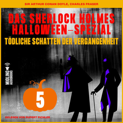 Hoerbuch Das Sherlock Holmes Halloween-Spezial (Tödliche Schatten der Vergangenheit, Folge 5) - Sir Arthur Conan Doyle - Rupert Pichler