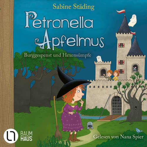 Hoerbuch Burggespenst und Hexensümpfe - Petronella Apfelmus, Teil 11 - Sabine Städing - Nana Spier