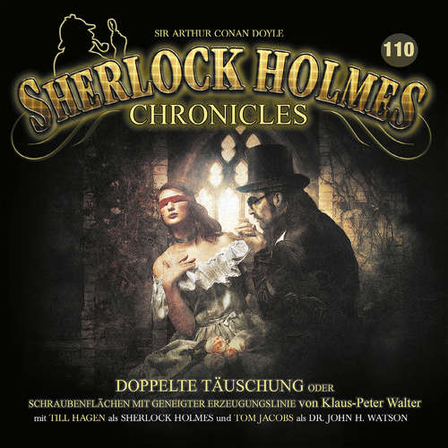 Hoerbuch Sherlock Holmes Chronicles, Folge 110: Doppelte Täuschung - Klaus-Peter Walter - Tom Jacobs