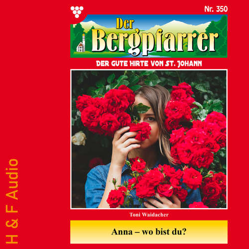 Hoerbuch Anna - wo bist du? - Der Bergpfarrer, Band 350 - Toni Waidacher - Synthesized Voice - Male