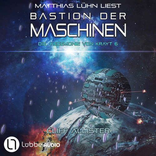 Hoerbuch Bastion der Maschinen - Die Hegemonie von Krayt, Teil 6 - Cliff Allister - Matthias Lühn