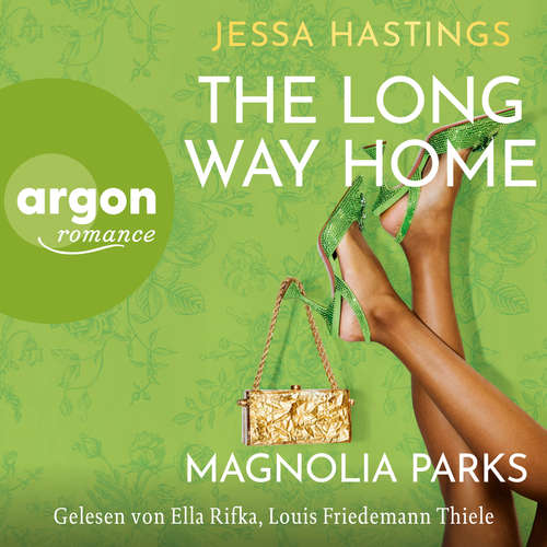Hoerbuch Magnolia Parks - The Long Way Home - Magnolia Parks Universum, Band 3 - Jessa Hastings - Ella Rifka
