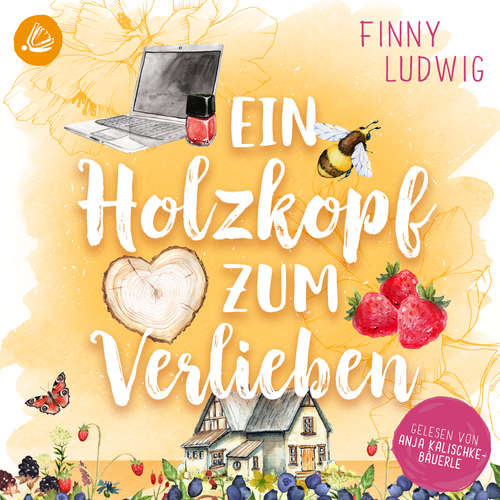 Hoerbuch Ein Holzkopf zum Verlieben - Finny Ludwig - Anja Kalischke-Bäuerle