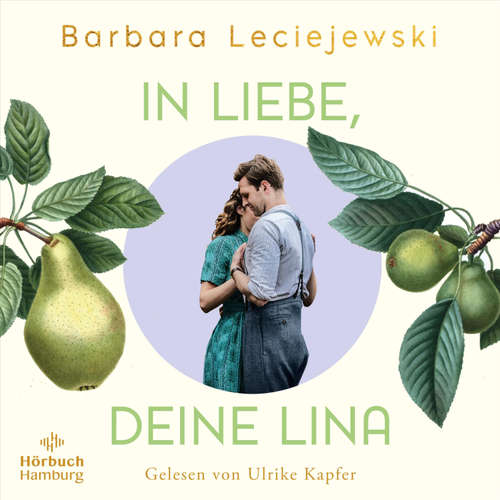 Hoerbuch In Liebe, deine Lina (Schönborn 1) - Barbara Leciejewski - Ulrike Kapfer