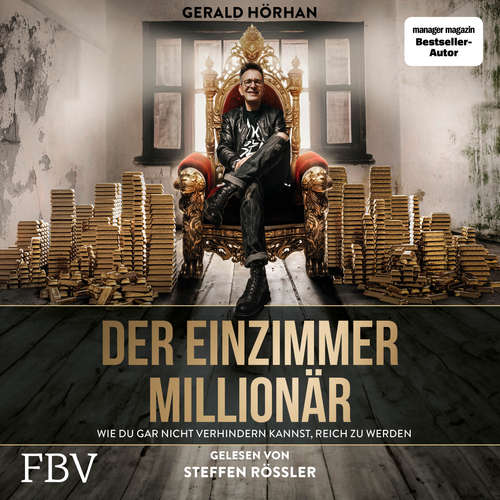Hoerbuch Der Einzimmer-Millionär - Gerald Hörhan - Steffen Rössler