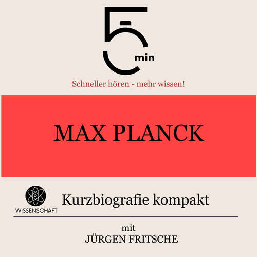 Hoerbuch Max Planck: Kurzbiografie kompakt - 5 Minuten - Jürgen Fritsche