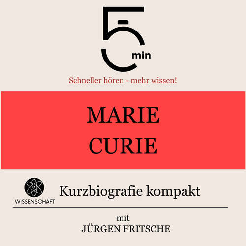 Hoerbuch Marie Curie: Kurzbiografie kompakt - 5 Minuten - Jürgen Fritsche