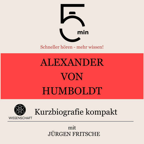 Hoerbuch Alexander von Humboldt: Kurzbiografie kompakt - 5 Minuten - Jürgen Fritsche