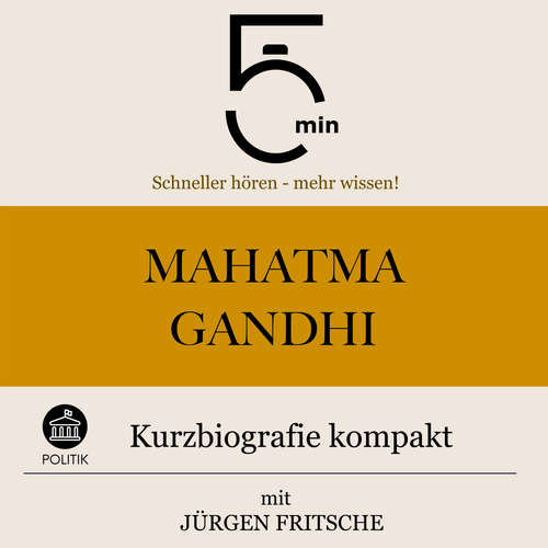 Hoerbuch Mahatma Gandhi: Kurzbiografie kompakt - 5 Minuten - Jürgen Fritsche