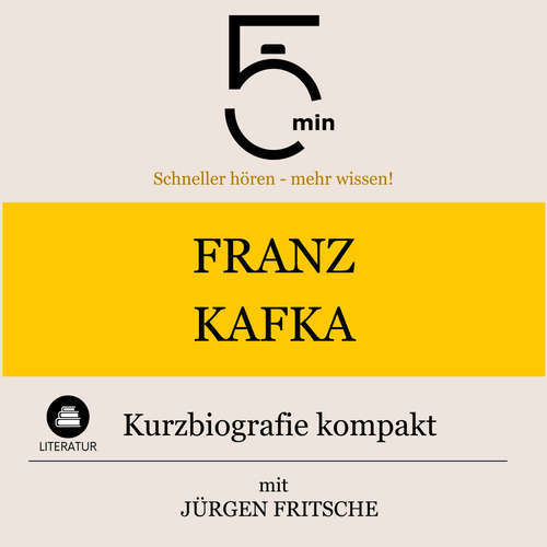 Hoerbuch Franz Kafka: Kurzbiografie kompakt - 5 Minuten - Jürgen Fritsche