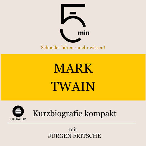Hoerbuch Mark Twain: Kurzbiografie kompakt - 5 Minuten - Jürgen Fritsche