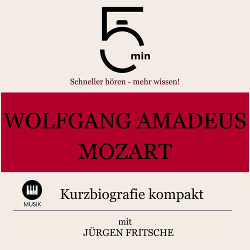 Hoerbuch Wolfgang Amadeus Mozart: Kurzbiografie kompakt - 5 Minuten - Jürgen Fritsche