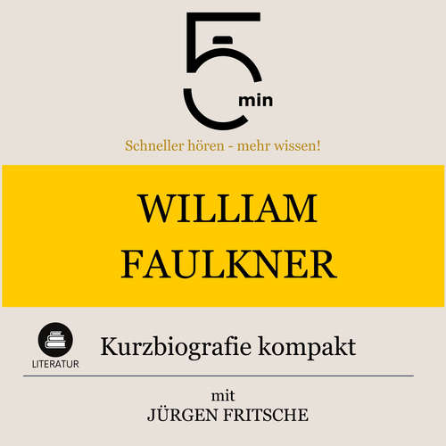 Hoerbuch William Faulkner: Kurzbiografie kompakt - 5 Minuten - Jürgen Fritsche