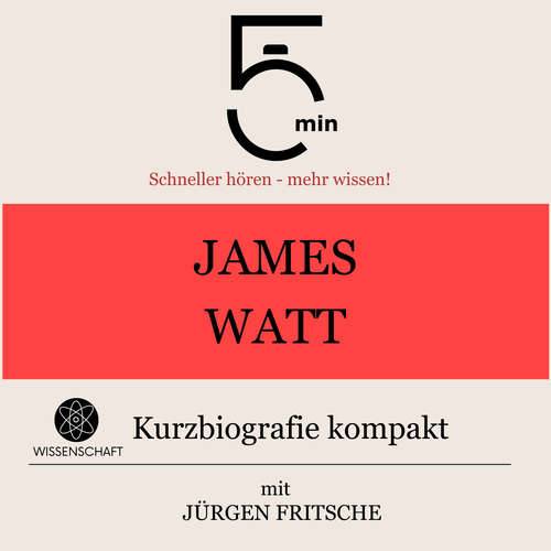 Hoerbuch James Watt: Kurzbiografie kompakt - 5 Minuten - Jürgen Fritsche