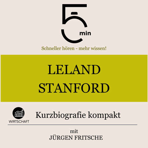 Hoerbuch Leland Stanford: Kurzbiografie kompakt - 5 Minuten - Jürgen Fritsche