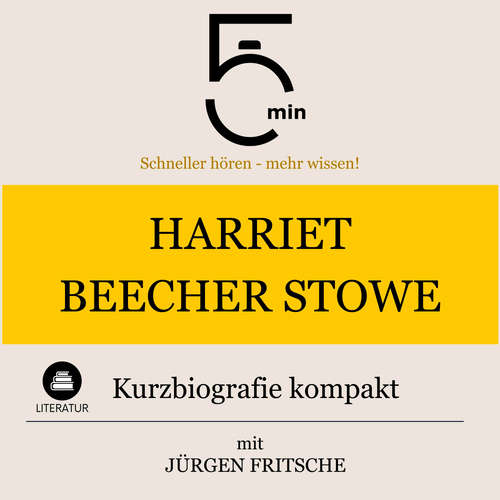 Hoerbuch Harriet Beecher-Stowe: Kurzbiografie kompakt - 5 Minuten - Jürgen Fritsche