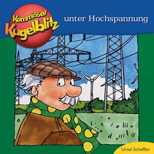 Hoerbuch Kommissar Kugelblitz unter Hochspannung - Ursel Scheffler - Bodo Henkel