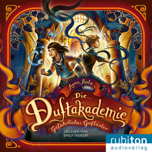 Hoerbuch Die Duftakademie (2). Gefährliches Geflüster - Anna Ruhe - Emily Seubert