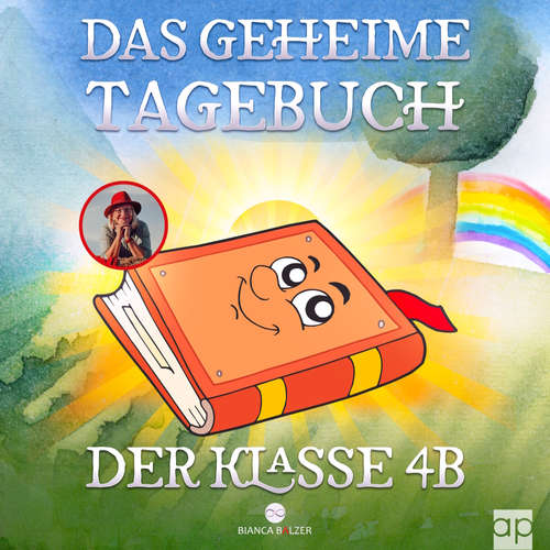 Hoerbuch Das geheime Tagebuch der Klasse 4 B - Bianca Balzer - Bianca Balzer