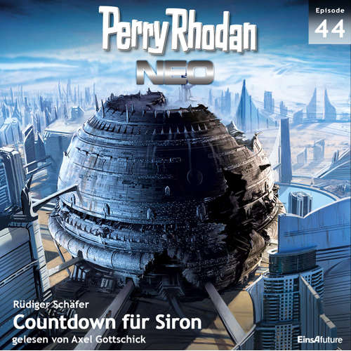 Hoerbuch Perry Rhodan Neo 44: Countdown für Siron - Rüdiger Schäfer - Axel Gottschick