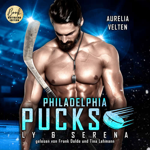 Hoerbuch Philadelphia Pucks: Ly & Serena - Philly Ice Hockey, Band 11 - Aurelia Velten - Frank Dolde