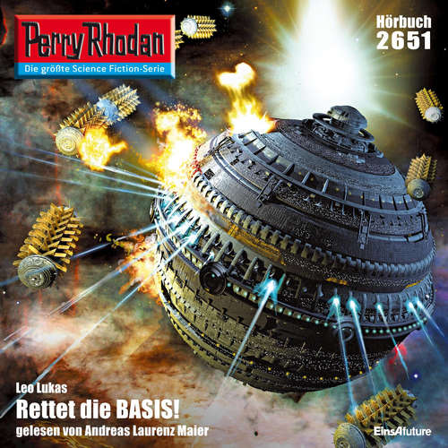 Hoerbuch Perry Rhodan 2651: Rettet die BASIS! - Leo Lukas - Andreas Laurenz Maier
