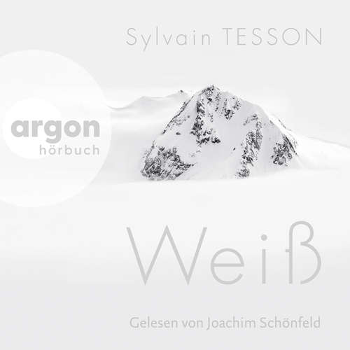 Hoerbuch Weiß - Sylvain Tesson - Joachim Schönfeld