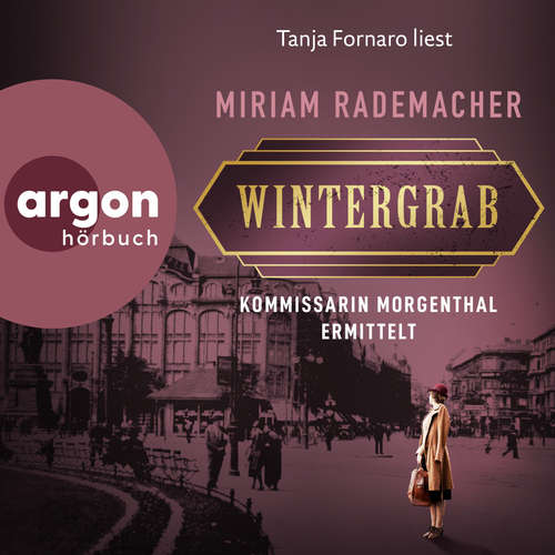 Hoerbuch Wintergrab - Kommissarin Morgenthal ermittelt - Historischer-Berlin-Krimi, Band 3 - Miriam Rademacher - Tanja Fornaro