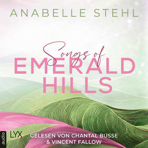 Hoerbuch Songs of Emerald Hills - Irland-Reihe, Teil 1 - Anabelle Stehl - Chantal Busse