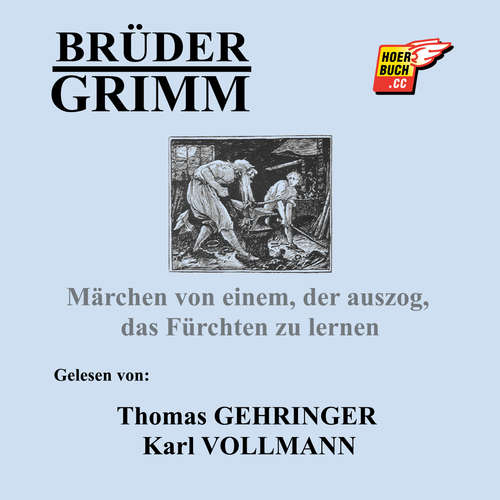 Hoerbuch Märchen von einem, der auszog, das Fürchten zu lernen - Brüder Grimm - Thomas Gehringer