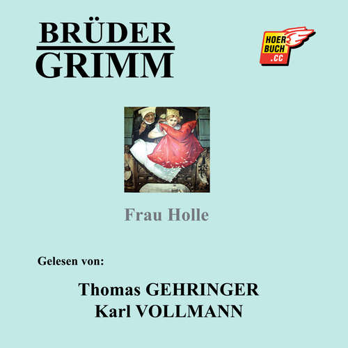 Hoerbuch Frau Holle - Brüder Grimm - Thomas Gehringer