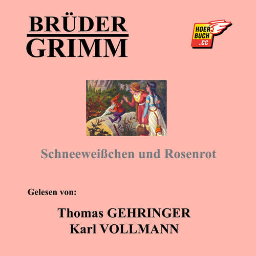 Hoerbuch Schneeweißchen und Rosenrot - Brüder Grimm - Thomas Gehringer